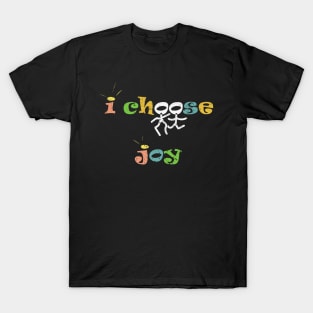 I Choose Joy T-Shirt